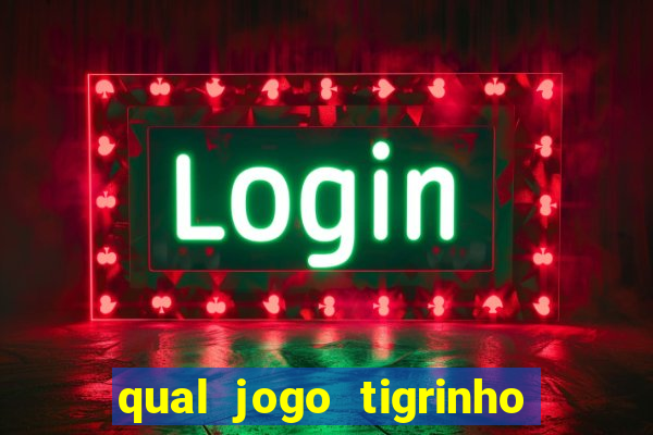 qual jogo tigrinho paga mais